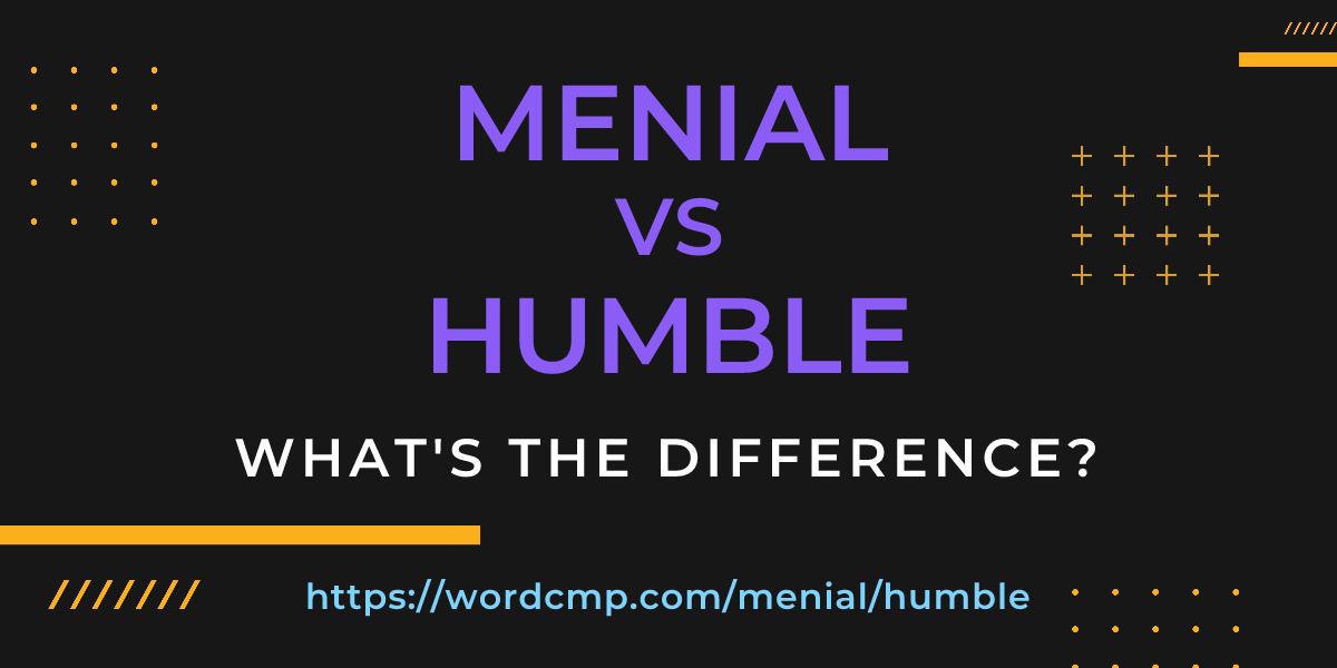 Difference between menial and humble