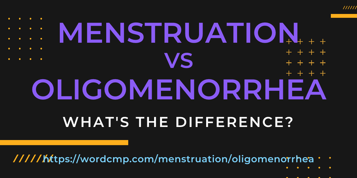 Difference between menstruation and oligomenorrhea