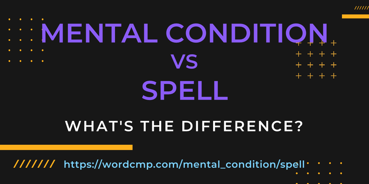 Difference between mental condition and spell