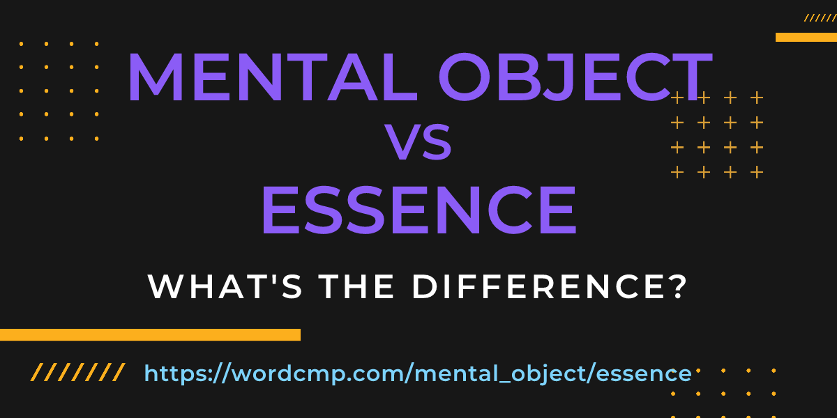 Difference between mental object and essence