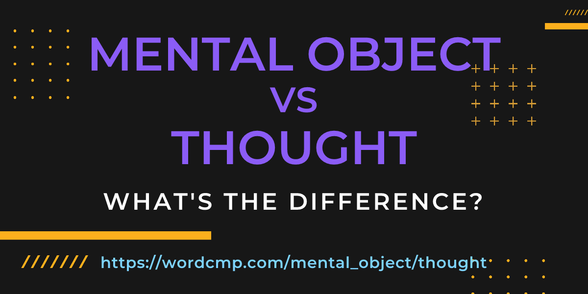 Difference between mental object and thought