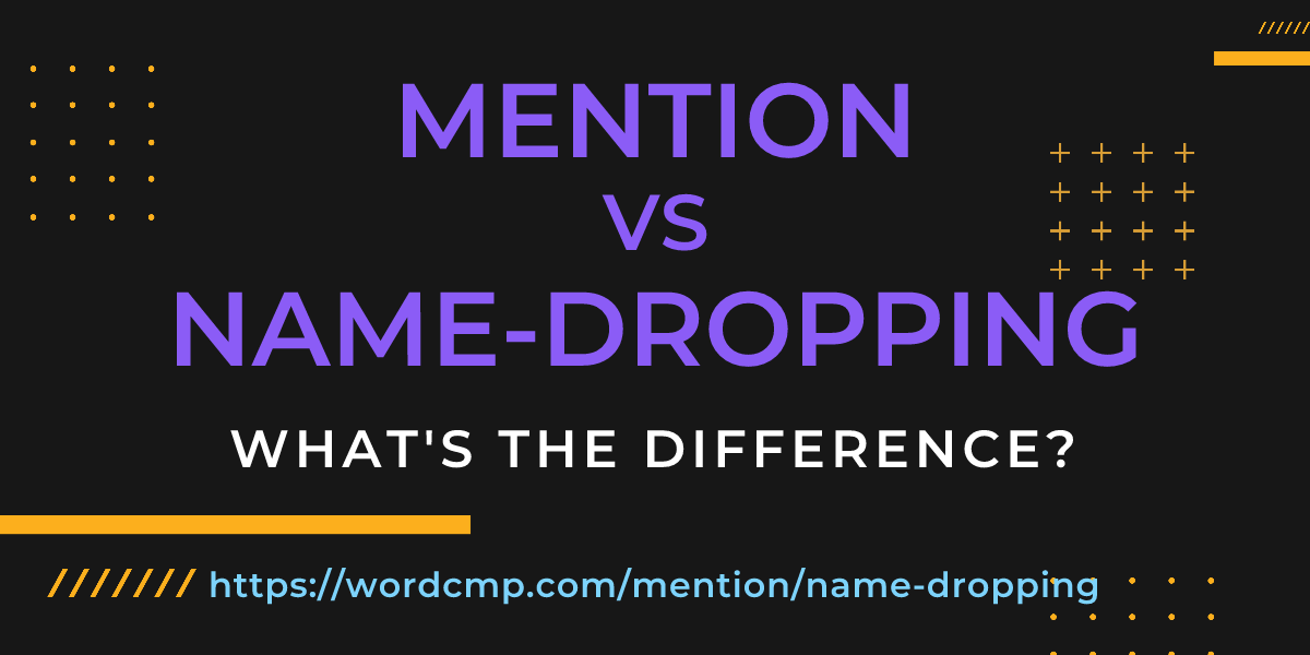 Difference between mention and name-dropping