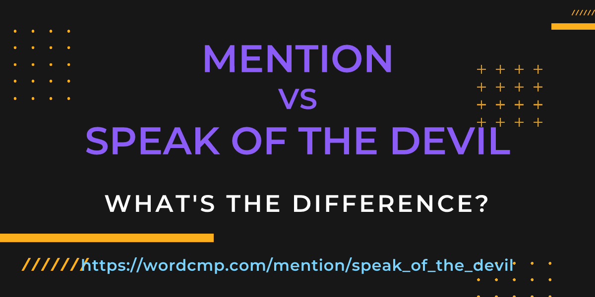 Difference between mention and speak of the devil