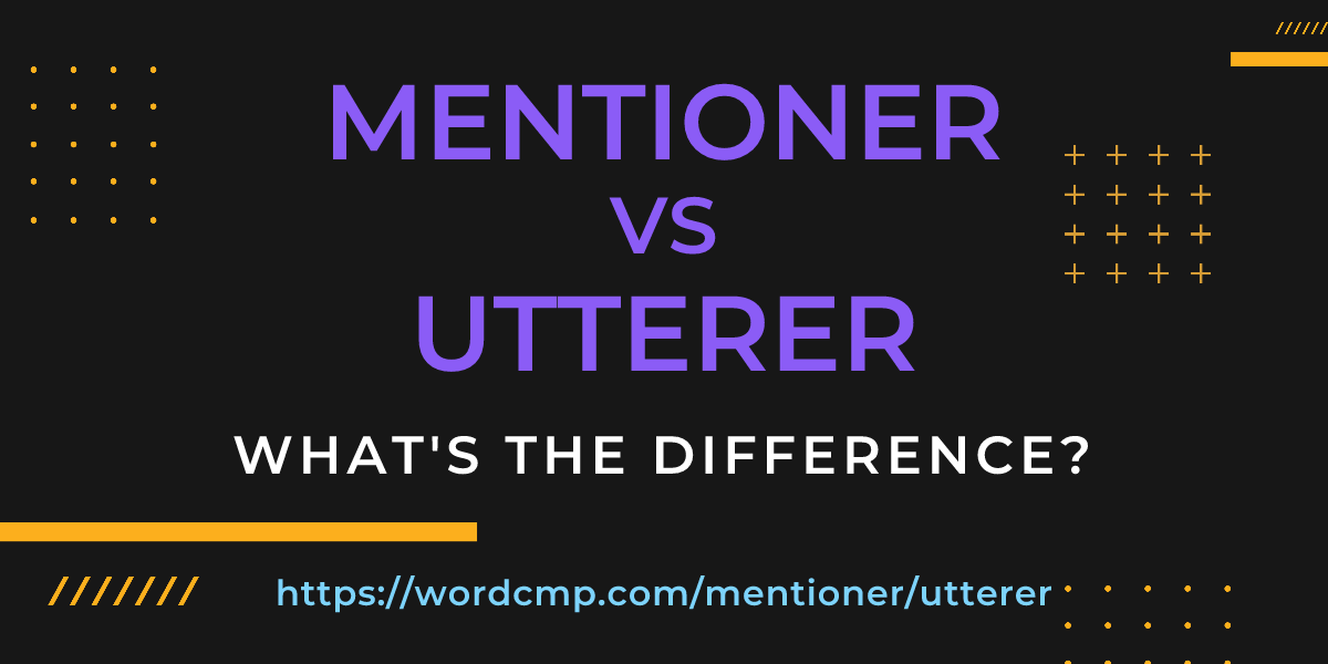 Difference between mentioner and utterer