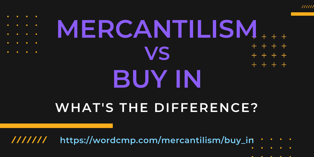Difference between mercantilism and buy in