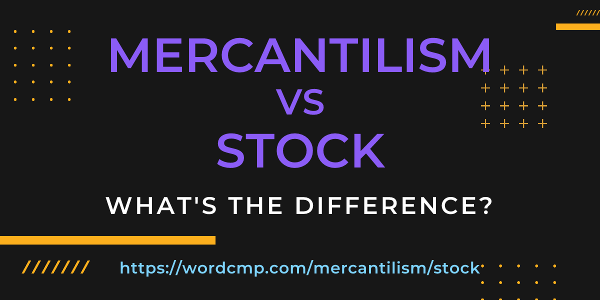 Difference between mercantilism and stock