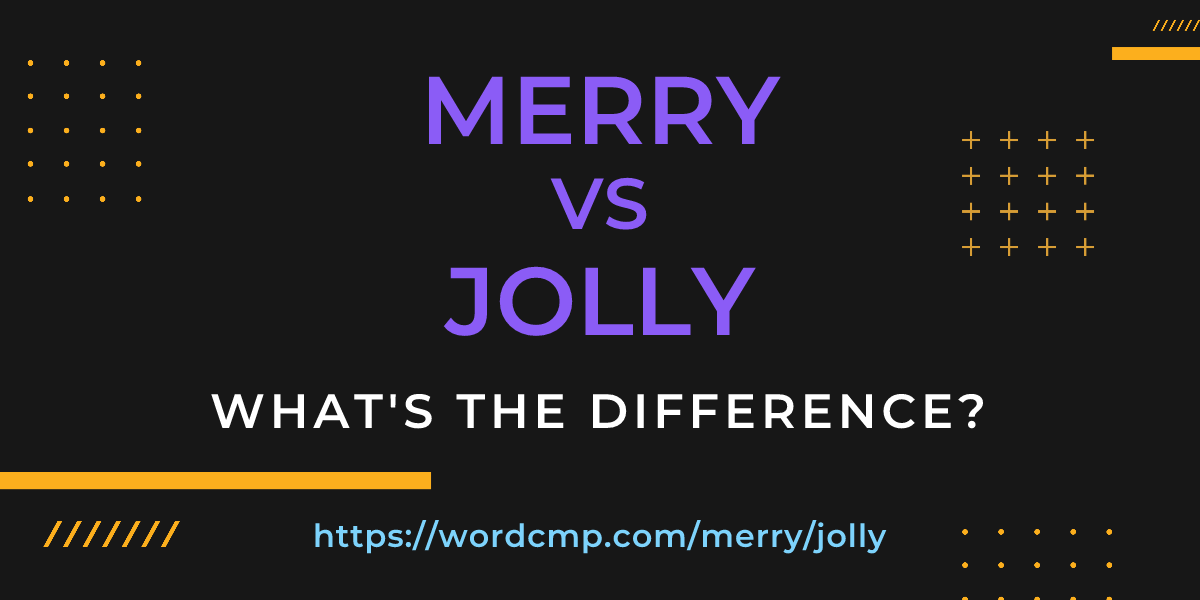 Difference between merry and jolly