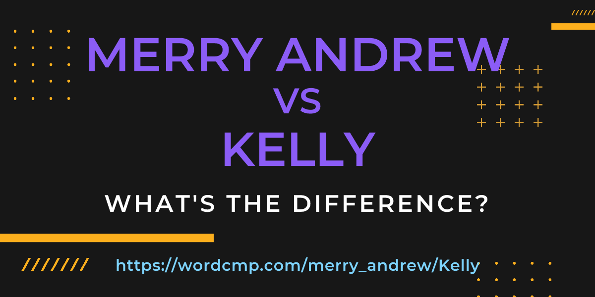 Difference between merry andrew and Kelly