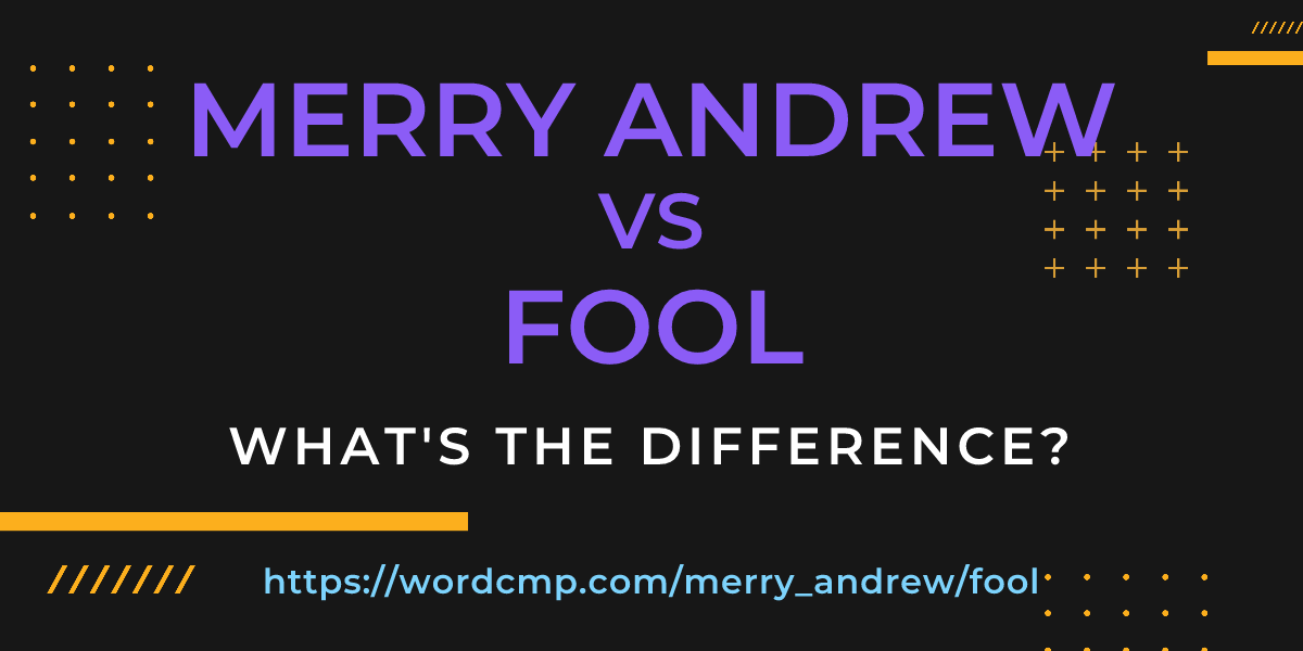 Difference between merry andrew and fool
