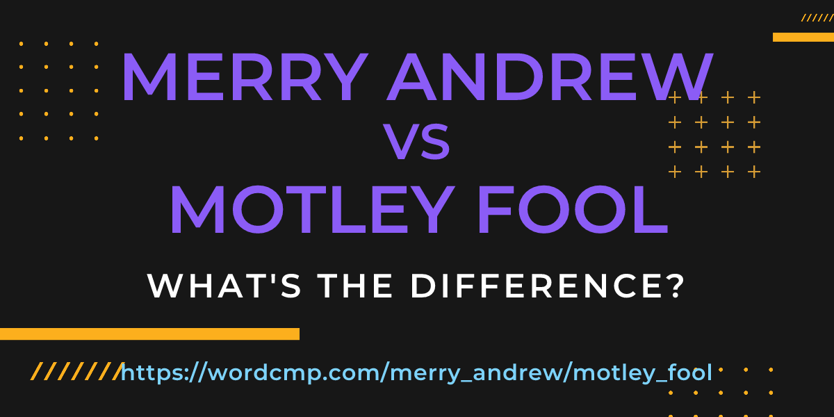 Difference between merry andrew and motley fool