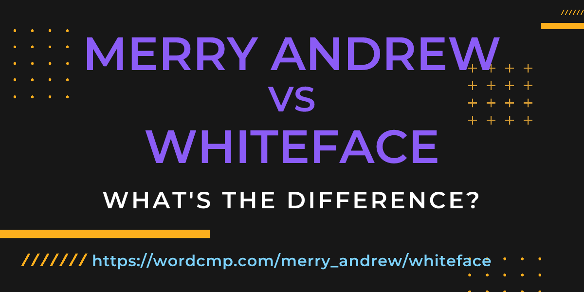 Difference between merry andrew and whiteface