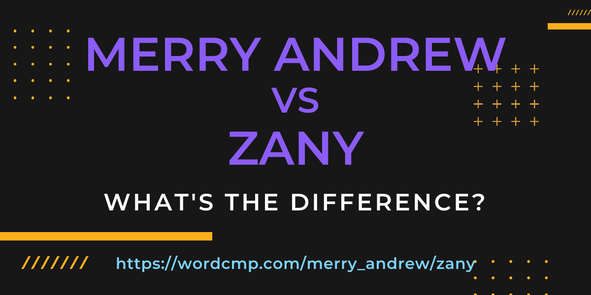 Difference between merry andrew and zany