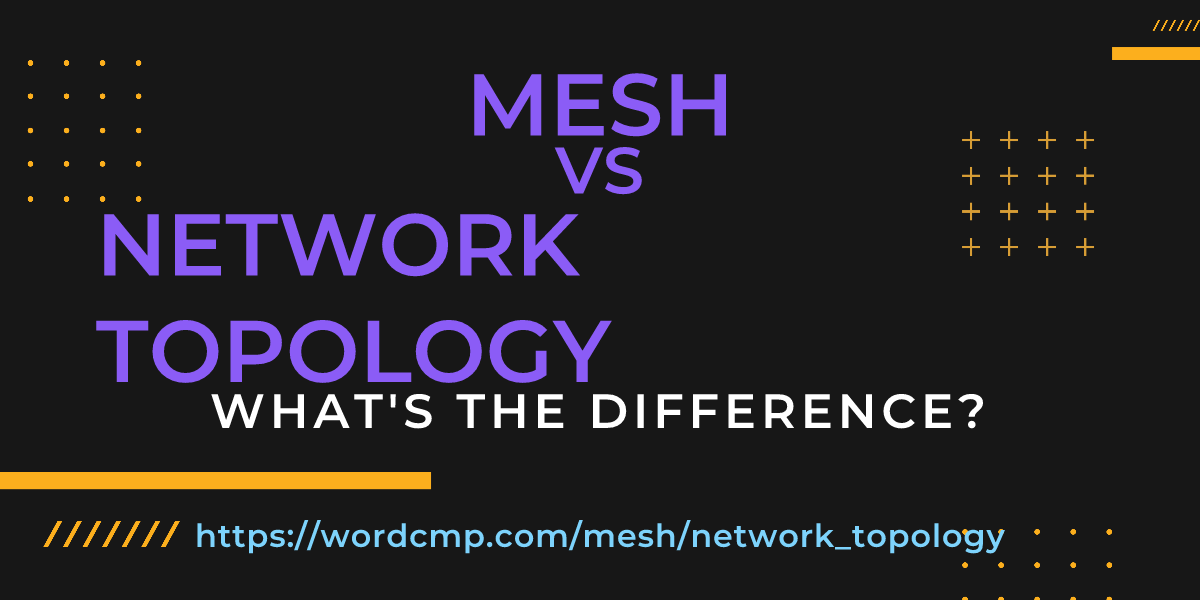 Difference between mesh and network topology