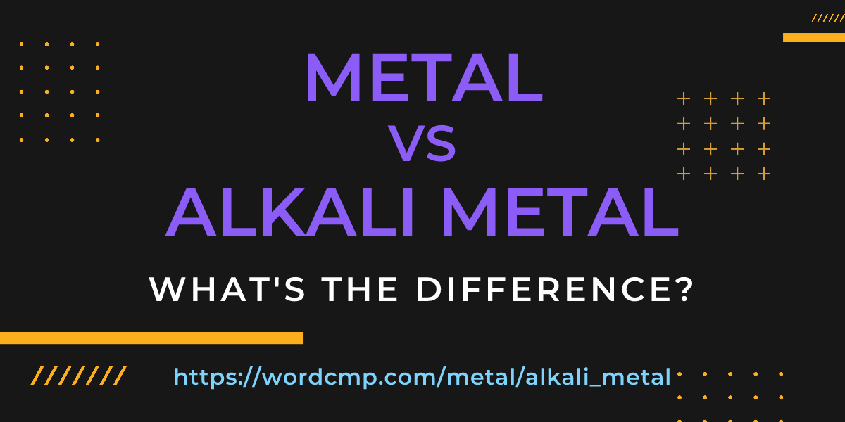 Difference between metal and alkali metal