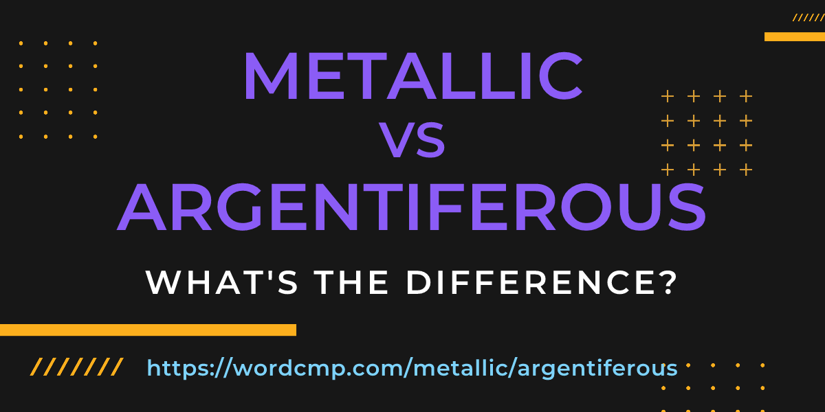 Difference between metallic and argentiferous