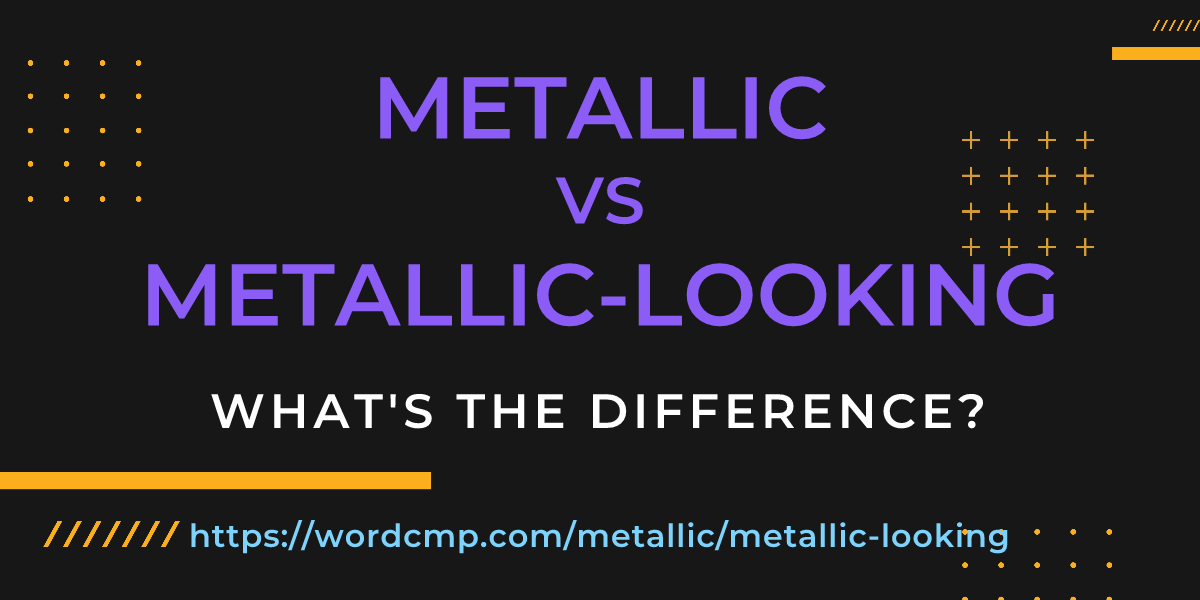 Difference between metallic and metallic-looking