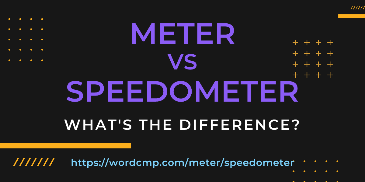 Difference between meter and speedometer