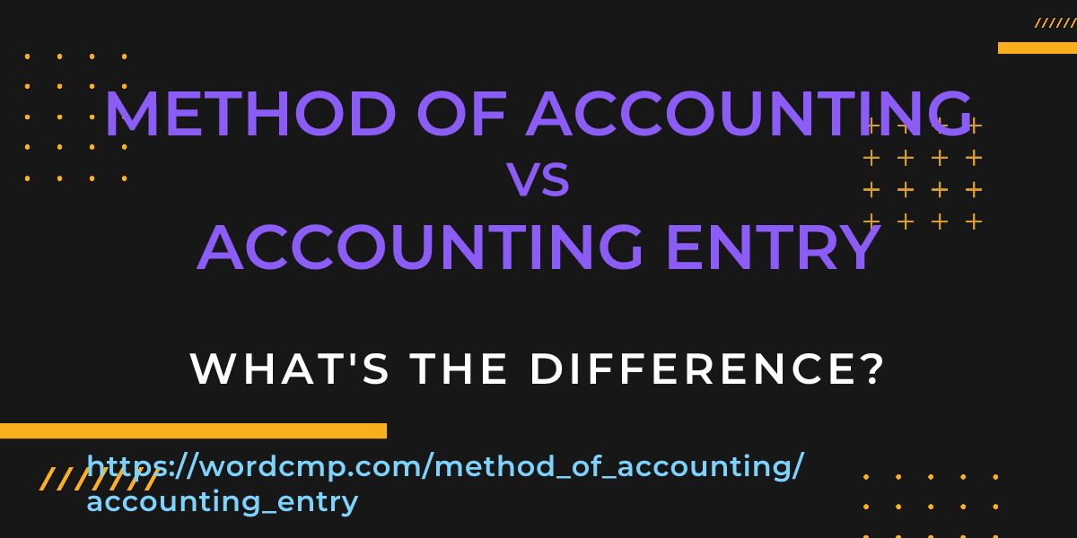Difference between method of accounting and accounting entry