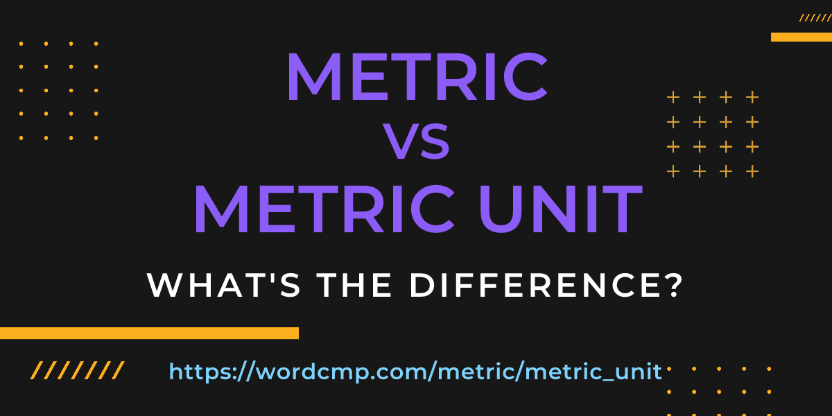 Difference between metric and metric unit