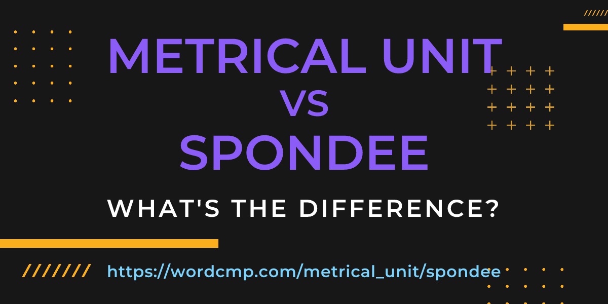 Difference between metrical unit and spondee
