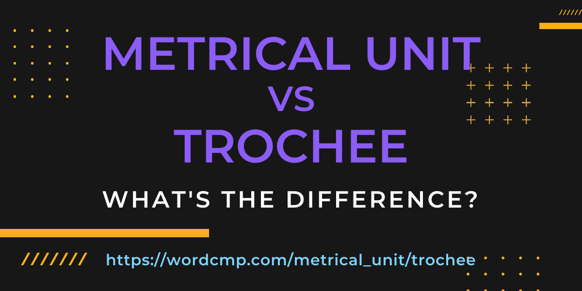 Difference between metrical unit and trochee