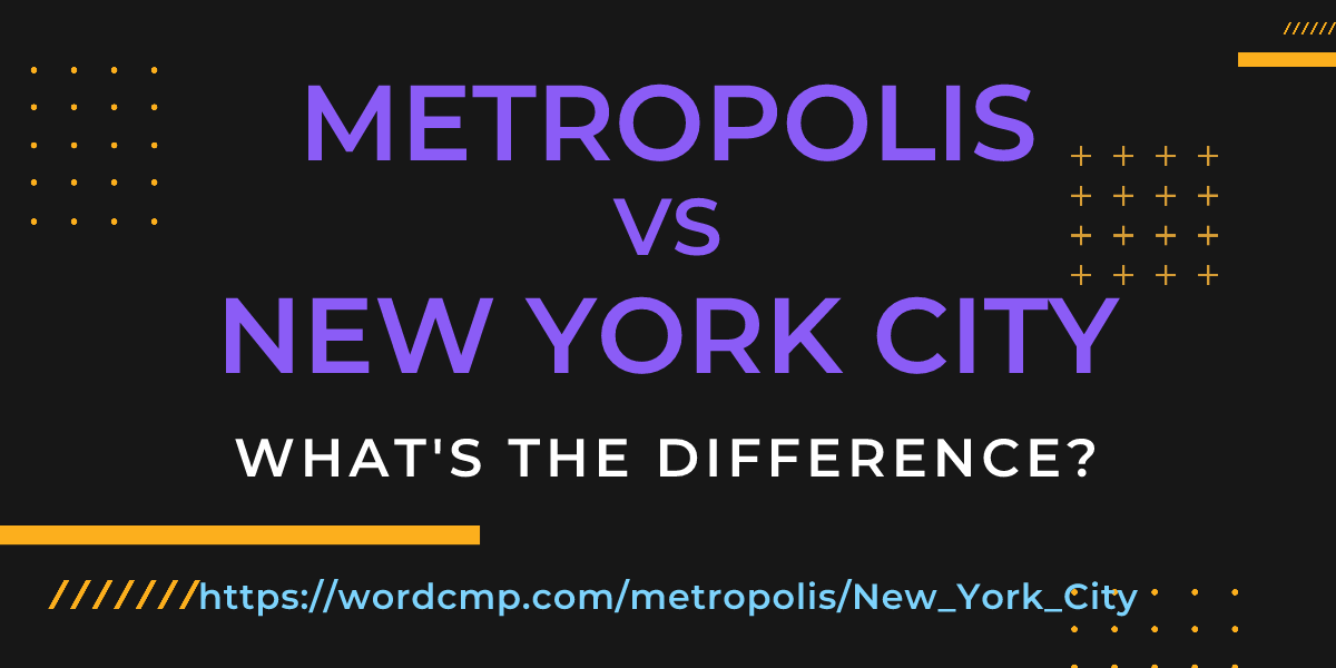 Difference between metropolis and New York City