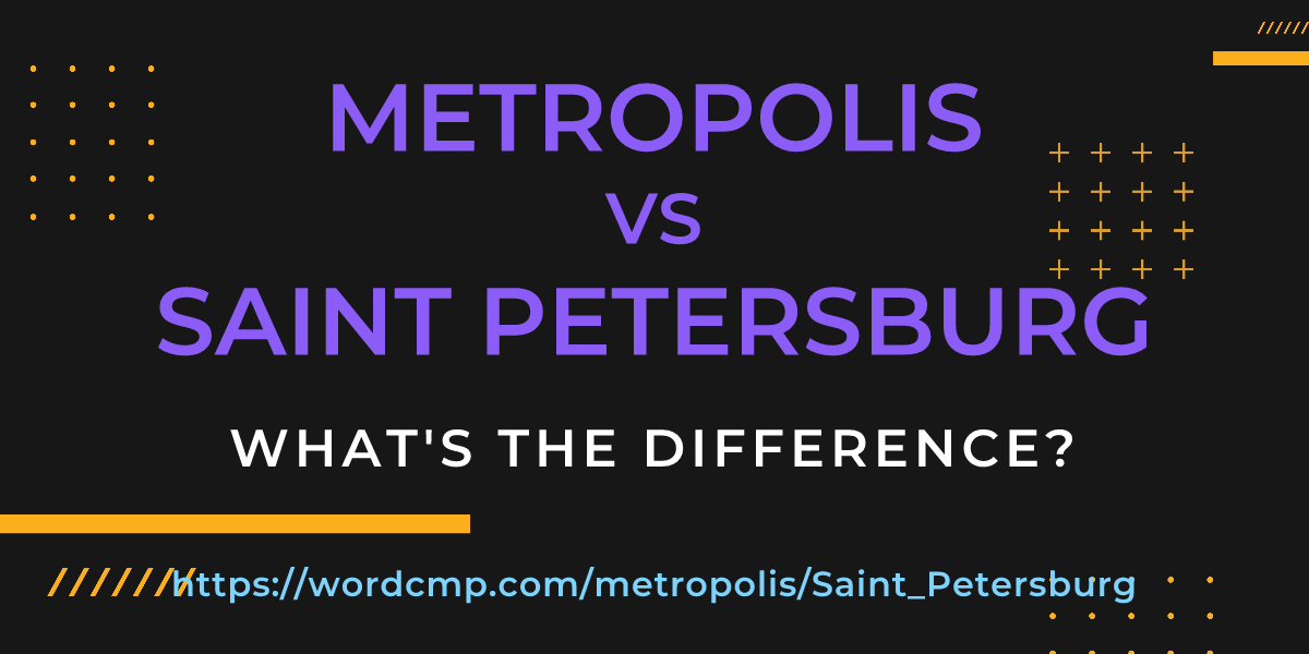 Difference between metropolis and Saint Petersburg