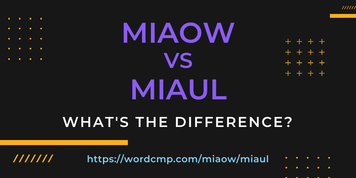 Difference between miaow and miaul