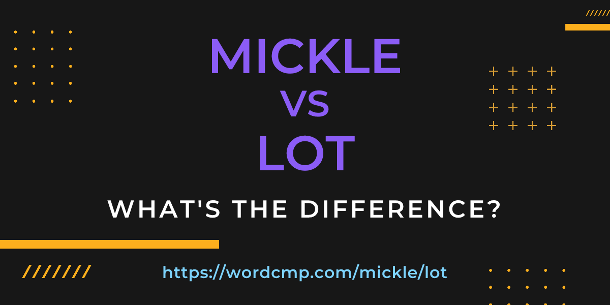 Difference between mickle and lot