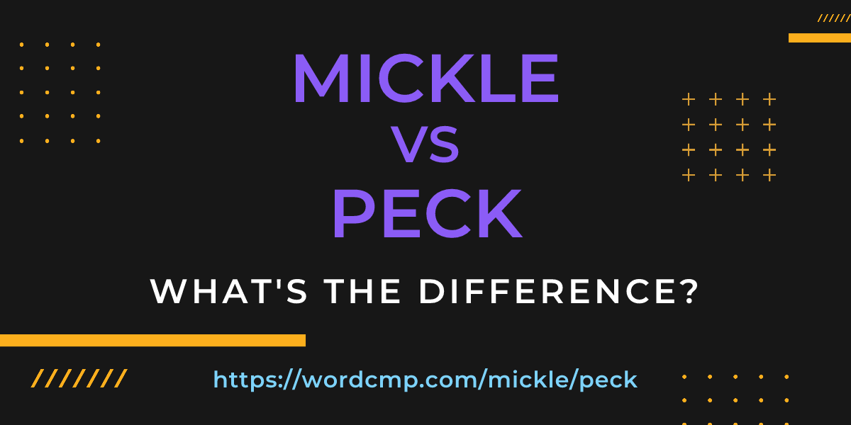 Difference between mickle and peck