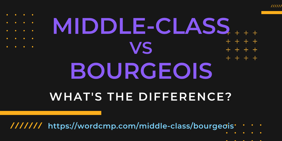 Difference between middle-class and bourgeois