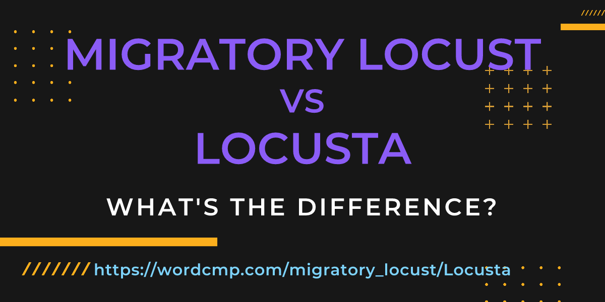 Difference between migratory locust and Locusta