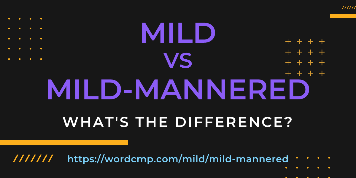Difference between mild and mild-mannered