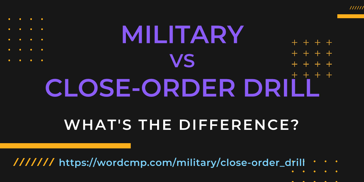 Difference between military and close-order drill
