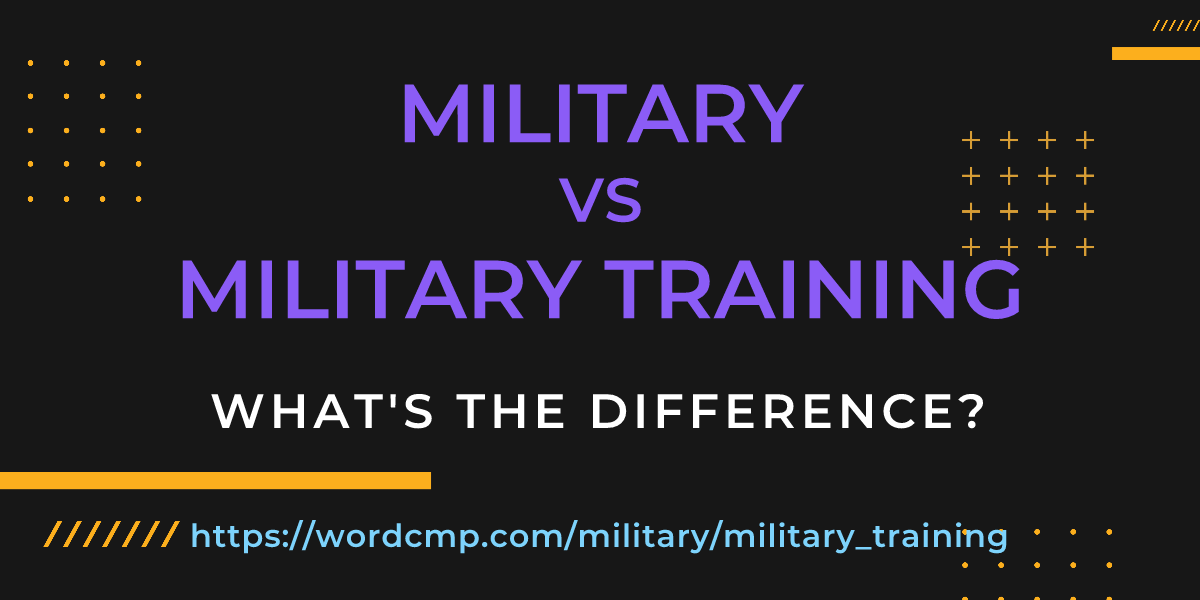Difference between military and military training