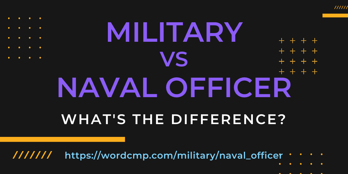 Difference between military and naval officer