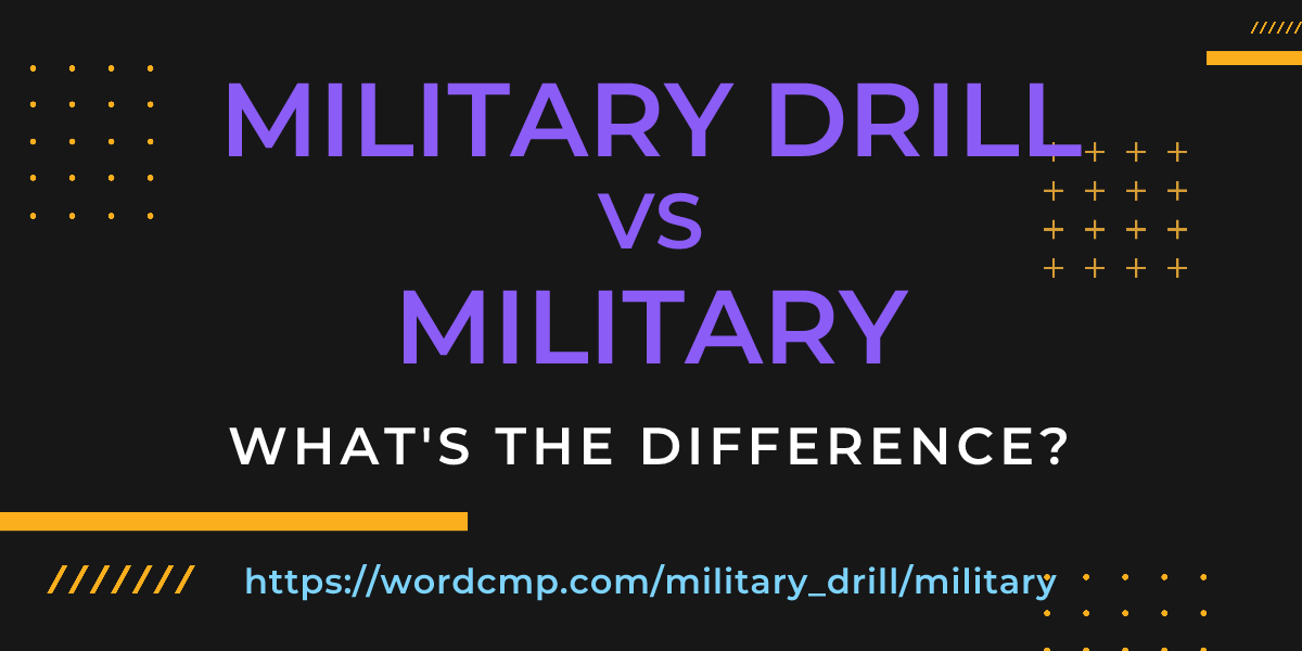Difference between military drill and military