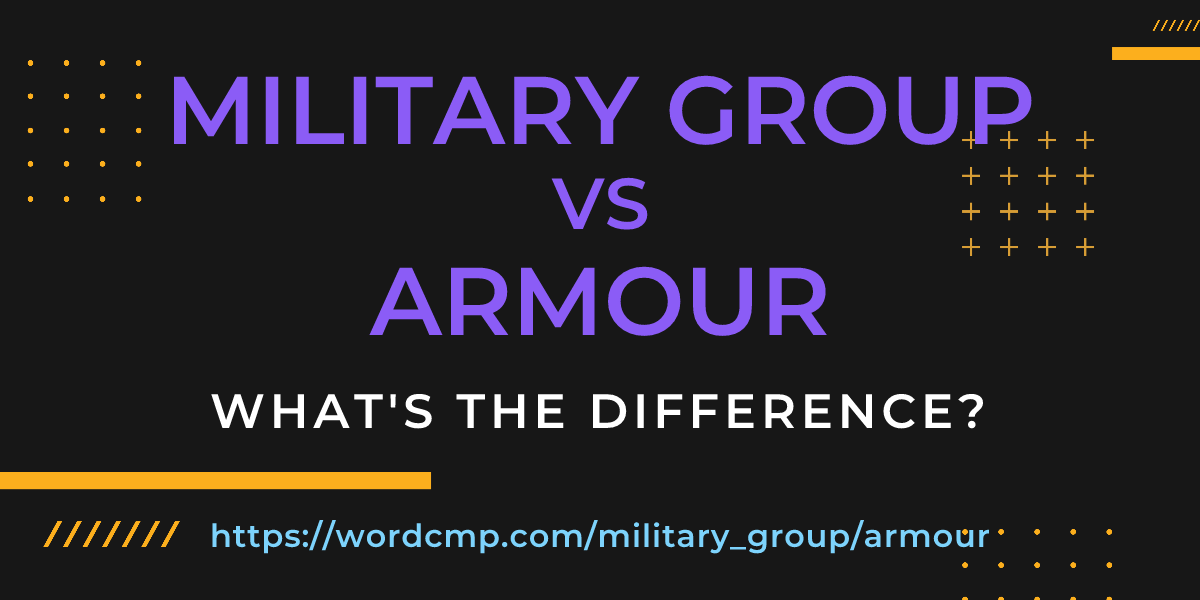Difference between military group and armour