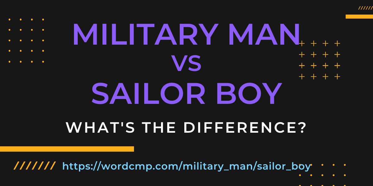 Difference between military man and sailor boy