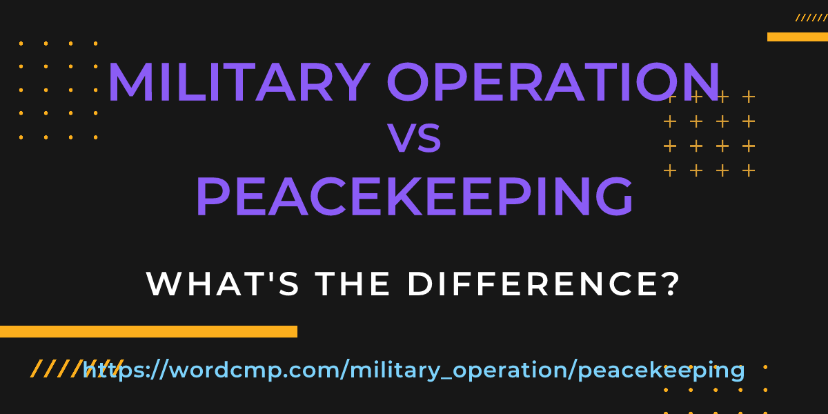 Difference between military operation and peacekeeping