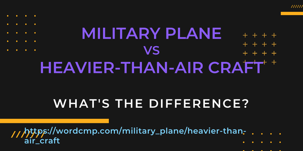 Difference between military plane and heavier-than-air craft