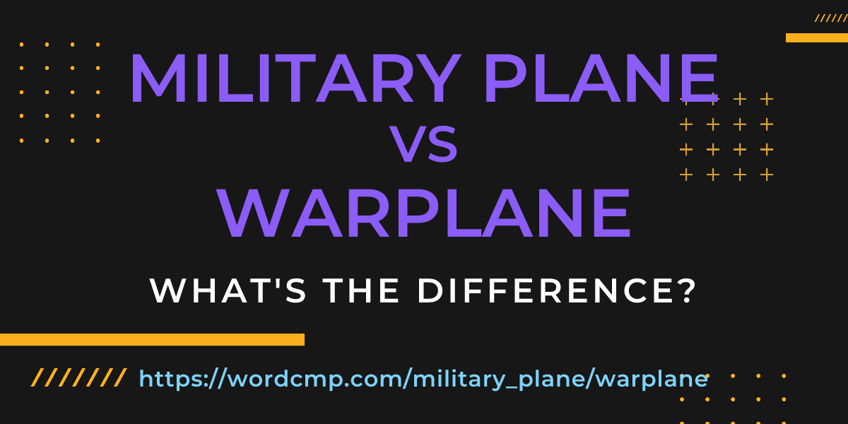 Difference between military plane and warplane