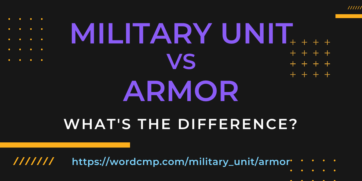 Difference between military unit and armor