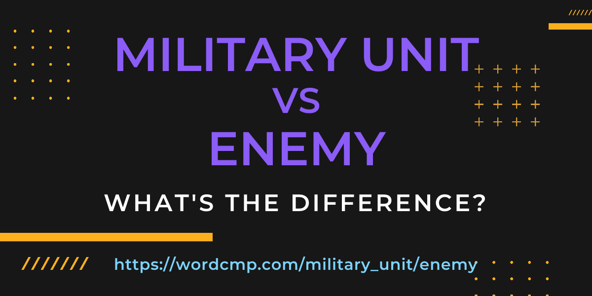 Difference between military unit and enemy