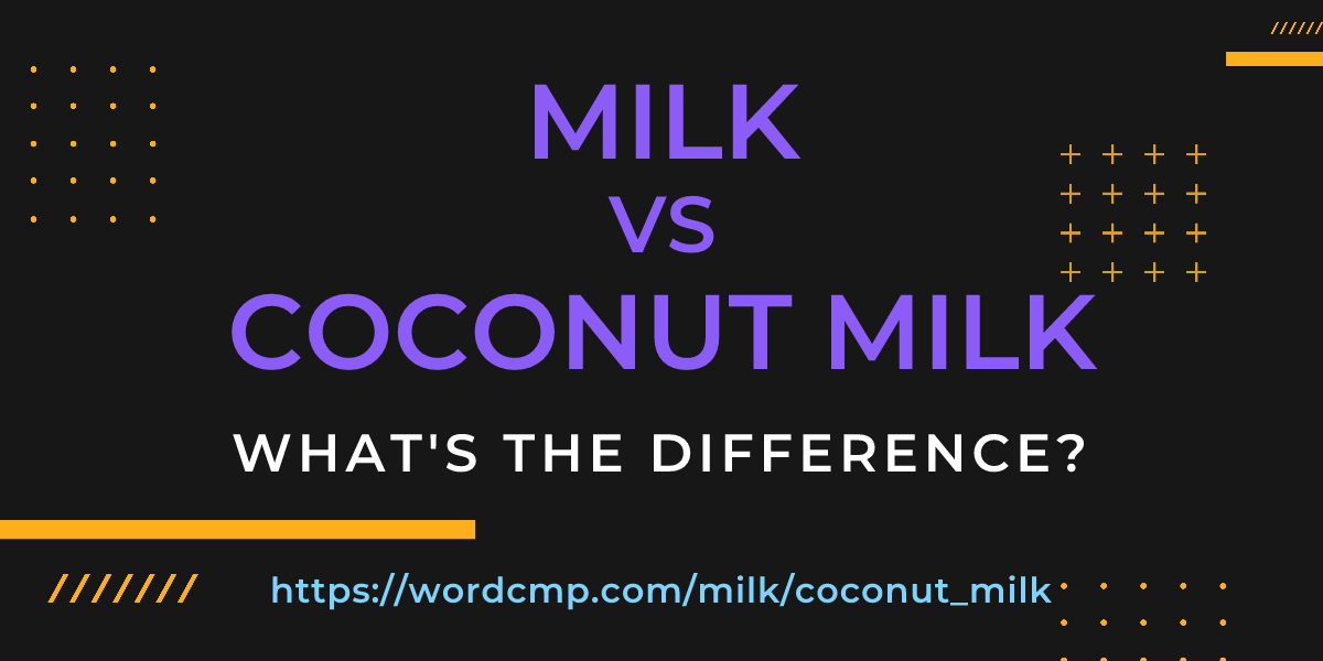 Difference between milk and coconut milk