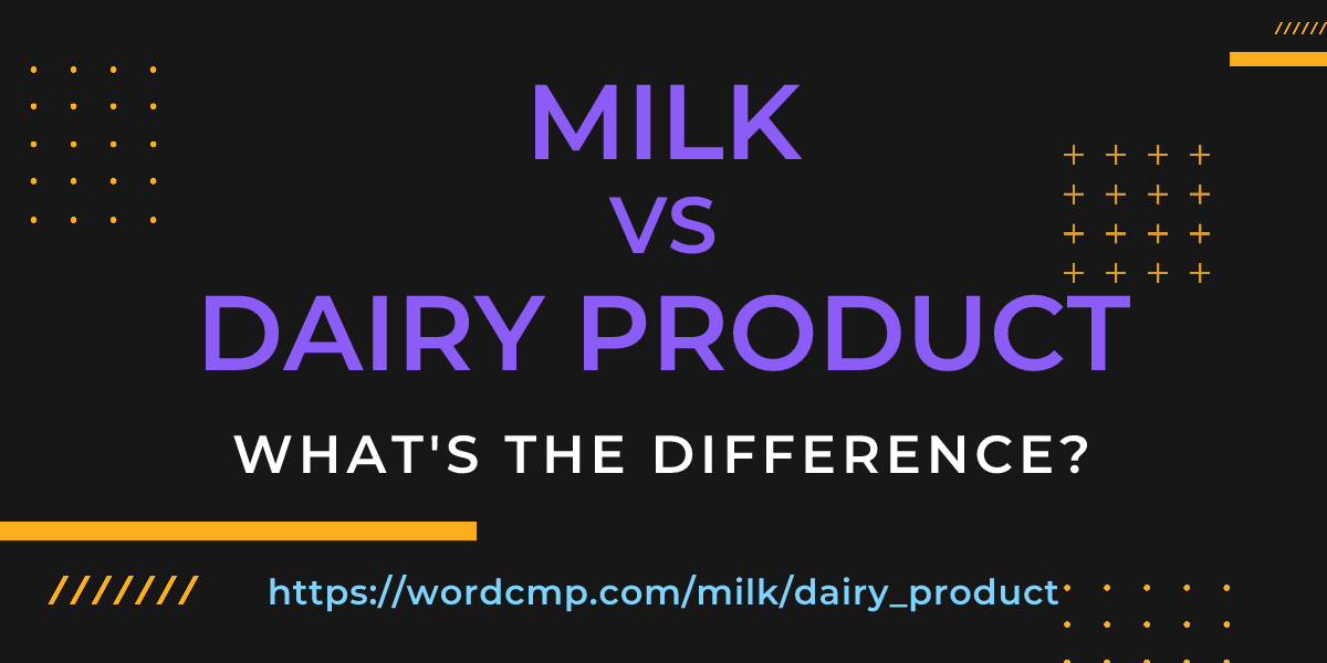 Difference between milk and dairy product