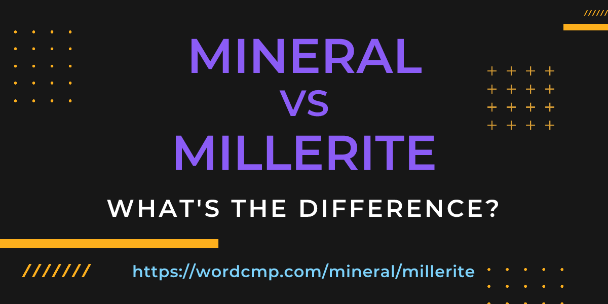 Difference between mineral and millerite