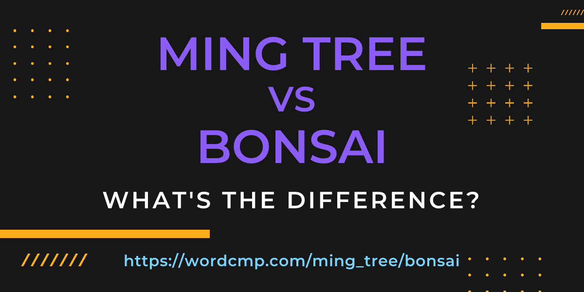 Difference between ming tree and bonsai
