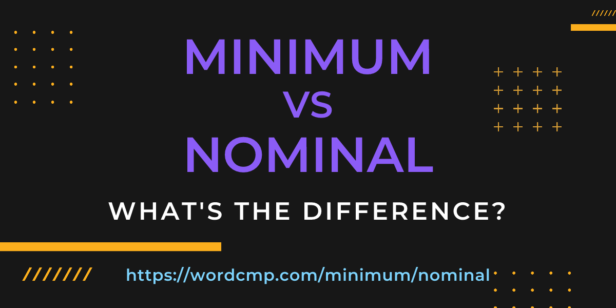 Difference between minimum and nominal