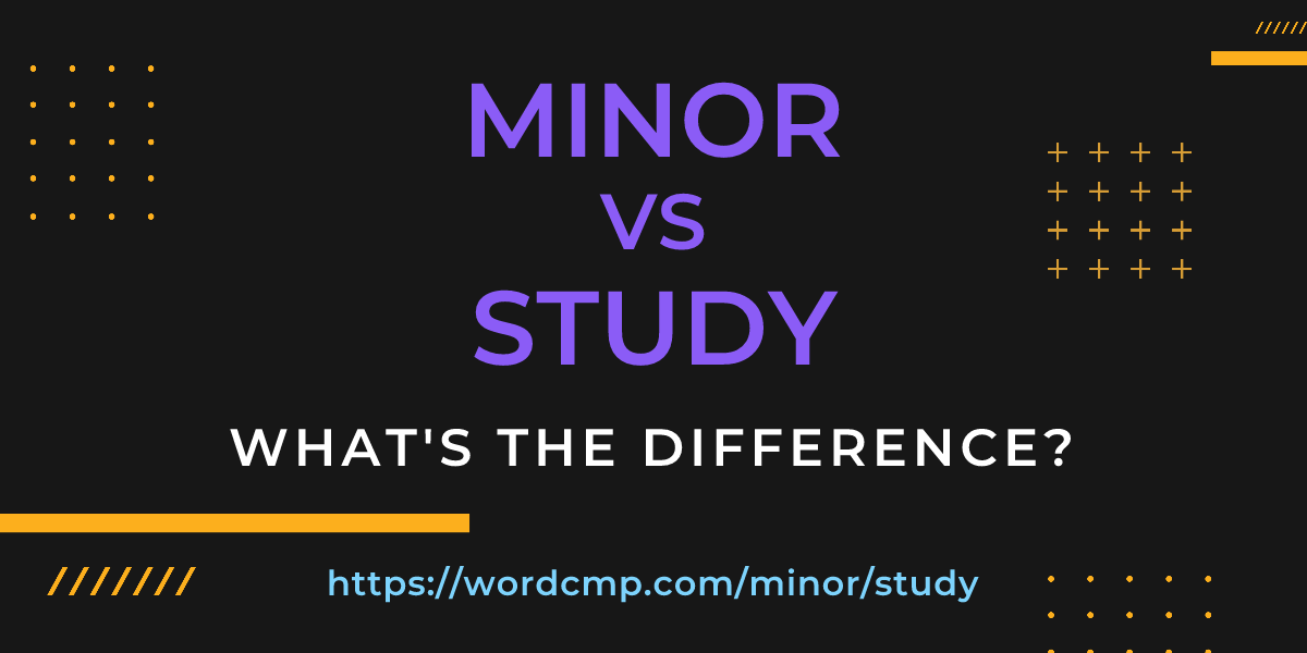 Difference between minor and study